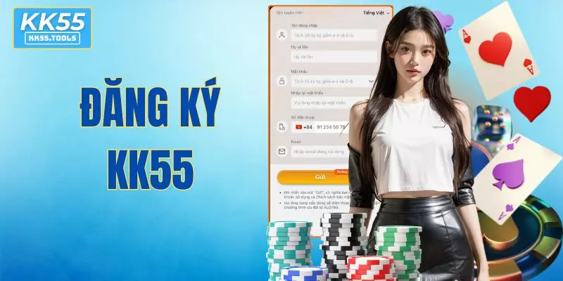 Chi Tiết Quy Trình Đăng Ký KK55 Và Lưu Ý Cho Người Chơi