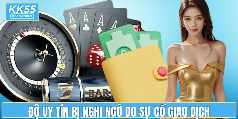 Độ uy tín bị nghi ngờ do sự cố giao dịch