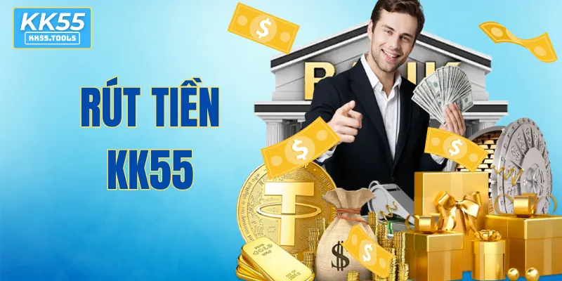 Rút Tiền KK55 - Nhanh Chóng, An Toàn 100% Cho Mọi Giao Dịch