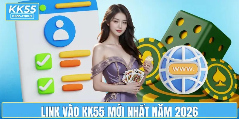 Link vào KK55 mới nhất năm 2026