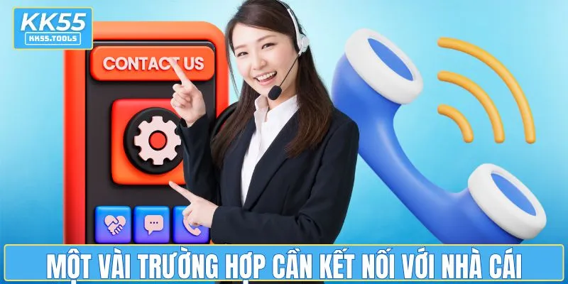 Một vài trường hợp cần kết nối với nhà cái